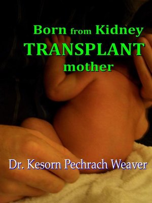 cover image of Born from Kidney Transplant Mother